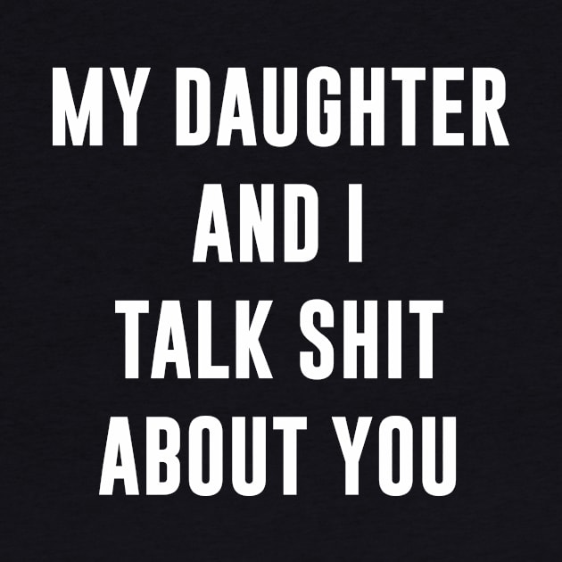 My daughter and I talk shit about you by sunima